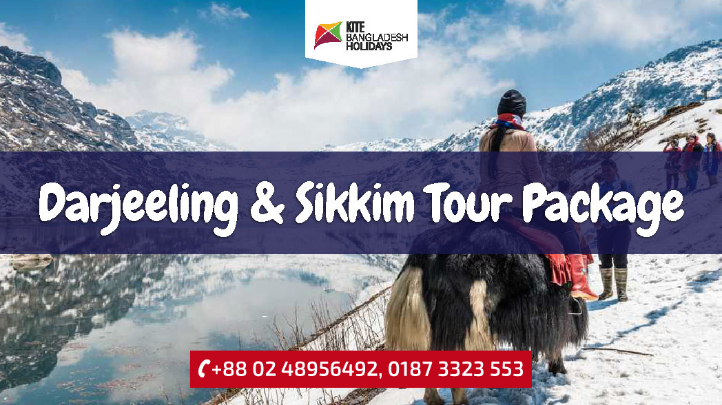 Dhaka to Darjeeling & Sikkim Tour Package from Bangladesh by Road & Air