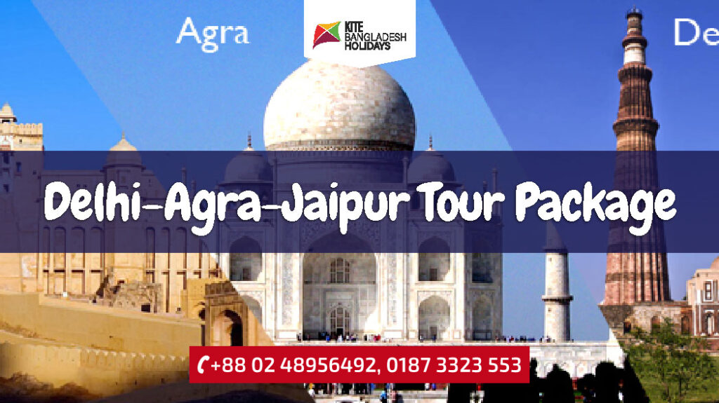 Delhi-Agra-Jaipur Tour Package from Bangladesh
